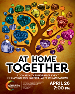 Read more about the article At Home Together: An Atlanta LGBTQIA+ Arts Organizations Fundraiser